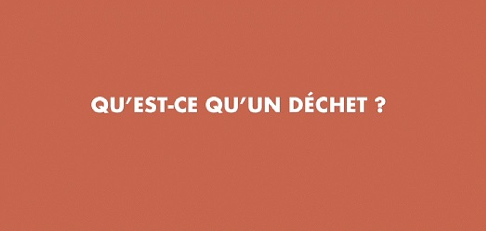 [Format Court] Quand un 'déchet' cesse-t-il de l'être ?