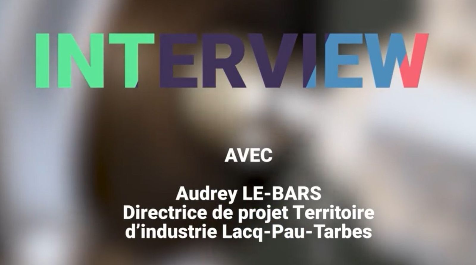 [Semaine de l'Industrie] Portrait de Audrey Le-Bars, directrice de projet Territoire d'Industrie Lacq-Pau-Tarbes