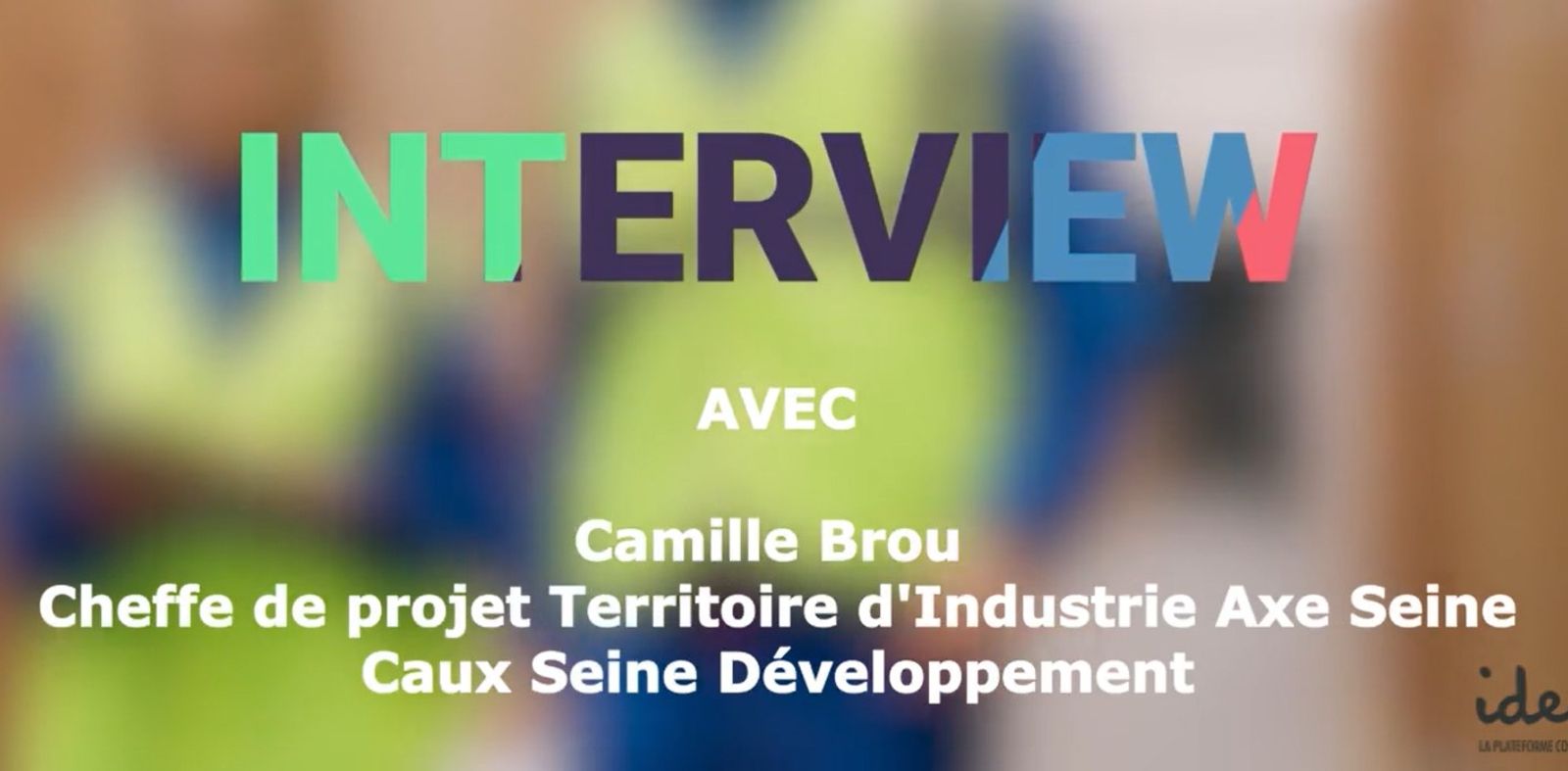 [Semaine de l'Industrie] Portrait de Camille BROU, Cheffe de projet Territoire d'Industrie Axe Seine chez Caux Seine Développement