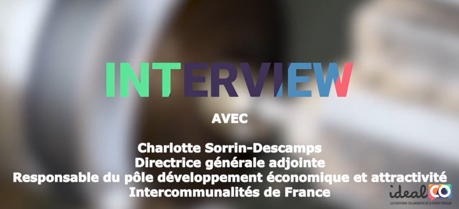 [Semaine de l'Industrie] Portrait de Charlotte Sorrin-Descamps, DGA et Responsable du pôle développement économique et attractivité, Intercommunalités de France