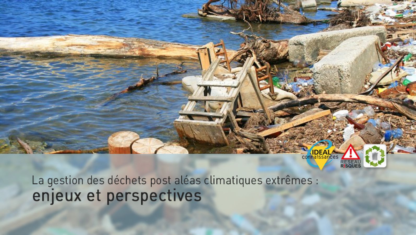 La gestion des déchets post aléas climatiques extrêmes : enjeux et perspectives