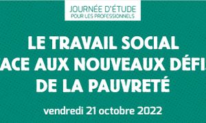 [Journée d’étude] Le travail social face aux nouveaux défis de la pauvreté