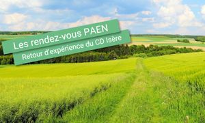 [Les rendez-vous PAEN] Retour d'expérience du Département de l'Isère : un département en appui, en coordination et proactif