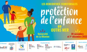 RTPE 2022 Réunion : Comprendre et apprendre pour innover autour des enjeux multiples de la protection de l'enfance ultra-marine