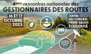 4ème Rencontres Nationales des Gestionnaires des Routes (RNGR) à Toulouse