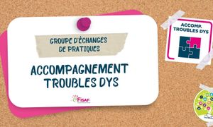 GEP - Accompagnement des personnes avec troubles DYS